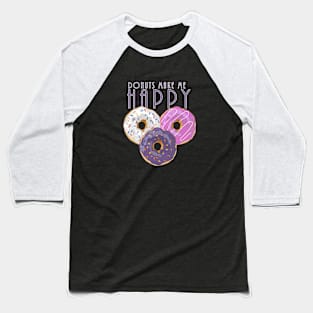 Donuts Make Me Happy Baseball T-Shirt